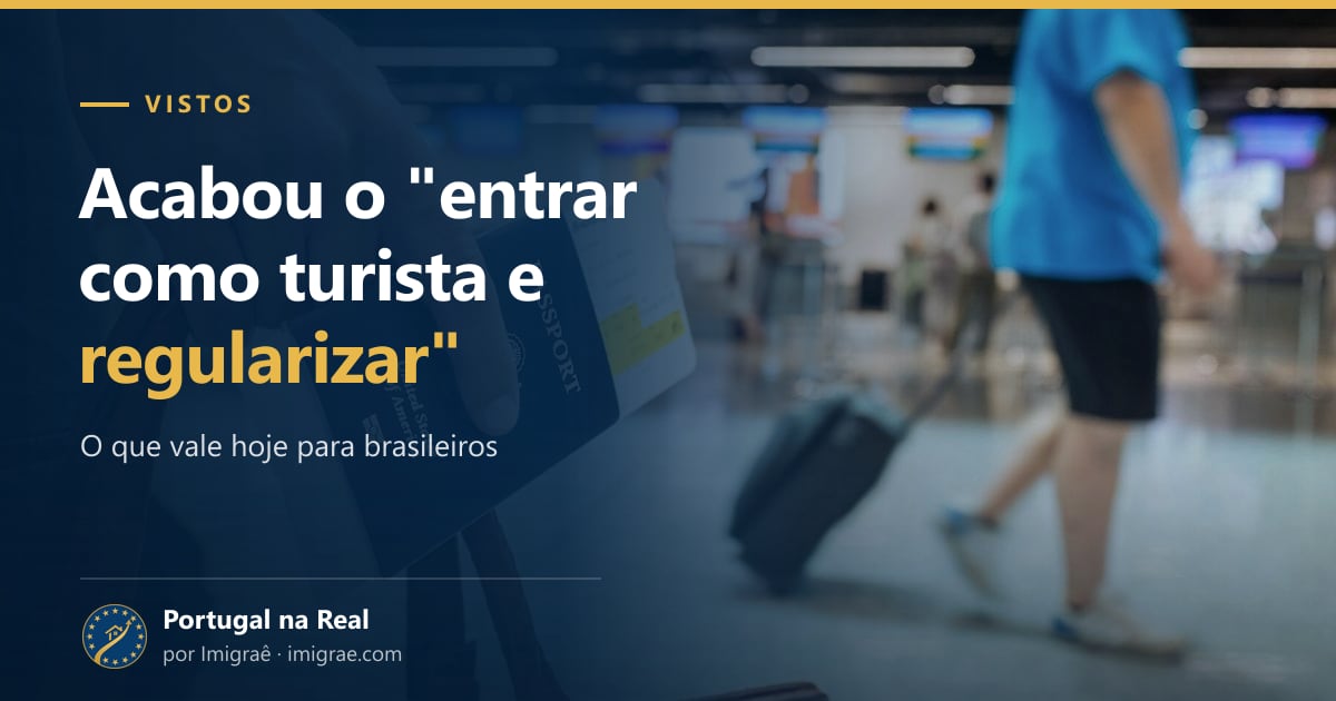 Acabou o "entrar como turista e regularizar": que visto pedir em 2026, quanto precisa de rendimento e o que mudou na lei