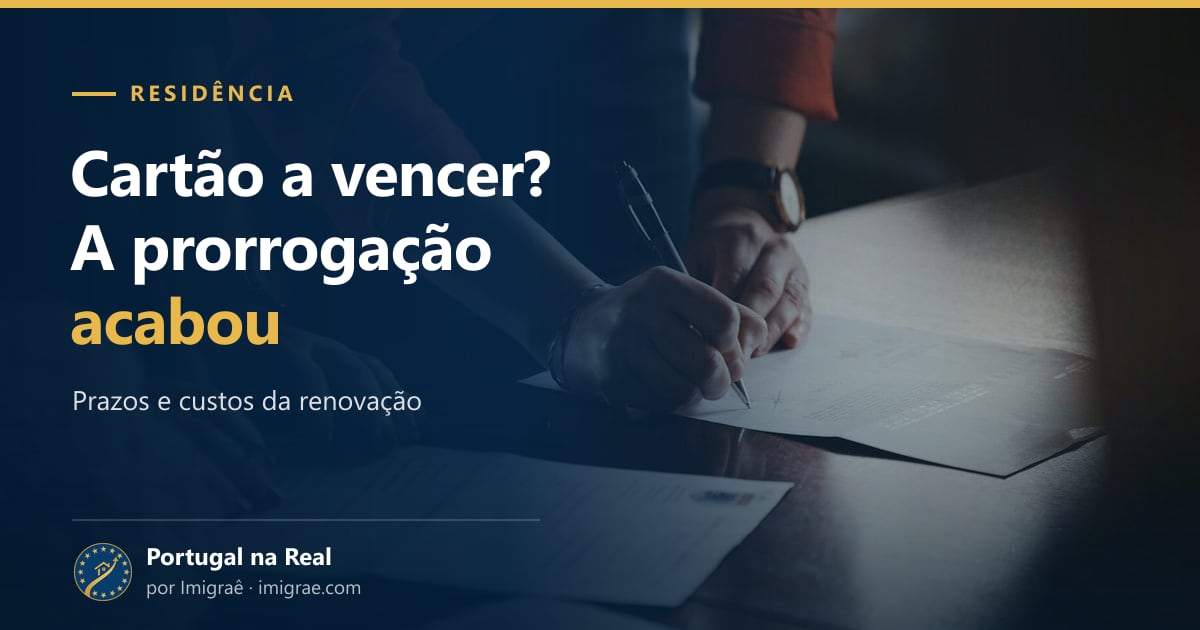 Cartão de residência a vencer? A prorrogação acabou: o guia completo para renovar em 2026 sem ficar irregular (e quanto custa)